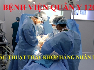Video Phẫu thuật thay khớp háng nhân tạo tại Bệnh viện quân y 120
