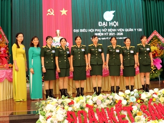 Đại hội đại biểu Hội phụ nữ Bệnh viện quân y 120