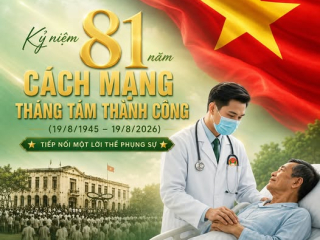 KỶ NIỆM 81 NĂM CÁCH MẠNG THÁNG TÁM THÀNH CÔNG – TIẾP NỐI MỘT LỜI THỀ PHỤNG SỰ