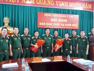 Bệnh viện quân y 120 bàn giao chức vụ giám đốc