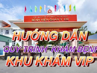 Video Hướng dẫn quy trình khám VIP Khám bệnh chất lượng cao tại Bệnh viện quân y 120