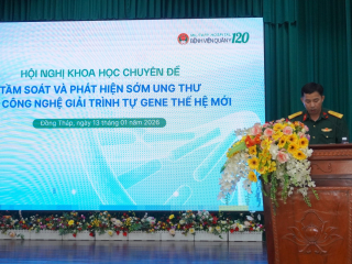 BỆNH VIỆN QUÂN Y 120 TỔ CHỨC HỘI NGHỊ KHOA HỌC “TẦM SOÁT VÀ PHÁT HIỆN SỚM UNG THƯ BẰNG CÔNG NGHỆ GIẢI TRÌNH TỰ GENE THẾ HỆ MỚI”